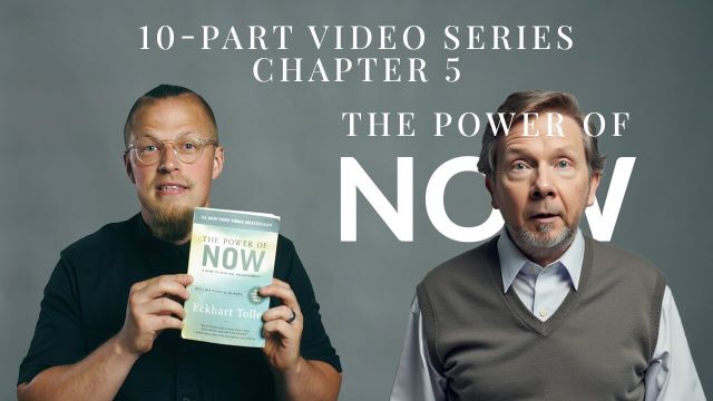 Chapter 5 of The Power of Now by Eckhart Tolle